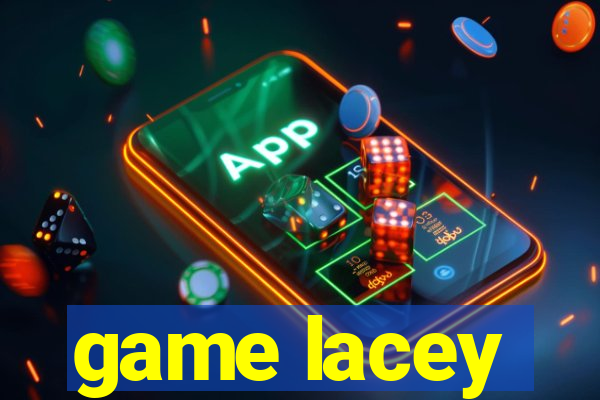 game lacey